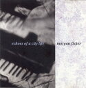 【中古】CD モーガン・フィッシャー Echoes of a City Life KTCM1094 Kitty Records /00110(2)