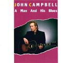 【中古】独CD John Campbell A Man & His Blues CCD11019 Crosscut Records /00110