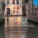 【中古】欧CD Capella De La Torre Una Serata Venexiana 88985470112 Deutsche Harmonia M...