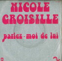【中古】7" Nicole Croisille Parlez-moi De Lui / Photos Et Nostalgie ST40098 SPOT /00080(2)