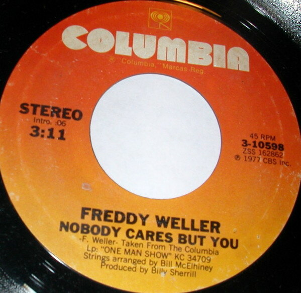 ・アーティスト Freddy Weller ・タイトル Nobody Cares But You ・レーベル・型番 Columbia 310598 ・フォーマット 7インチレコード ・コンディション(盤) 可 (VG) ・コンディション(ジ...