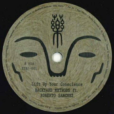 西7” Backyard Methods, Roberto Sanc Lift Up Your Conscience / Lift Up Your Dub BYM7001 Backyard Methods EU /00048