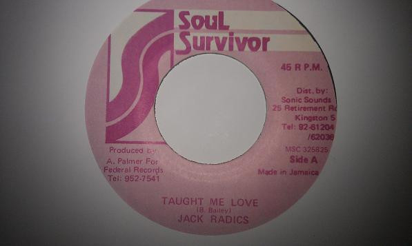 7” Jack Radics Taught Me Love NONE Soul Survivor /00080