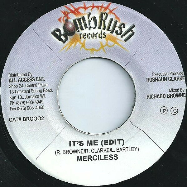 ジャマイカ7" Merciless Its Me BR0002 Bomb Rush Records /00080
