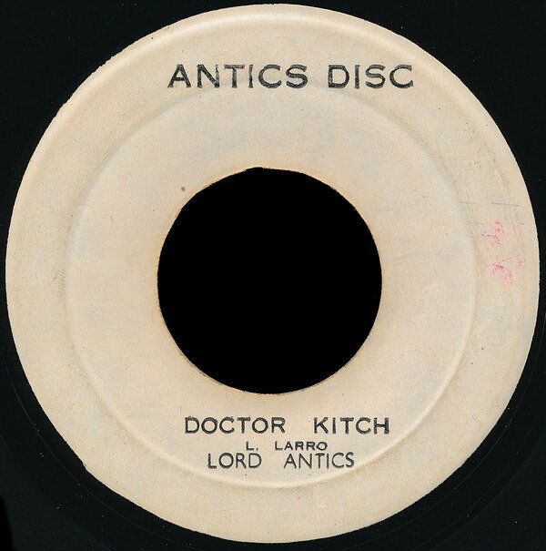 7” Lord Antics Doctor Kitch / Woop Wap Man NONE Antics Disc /00080