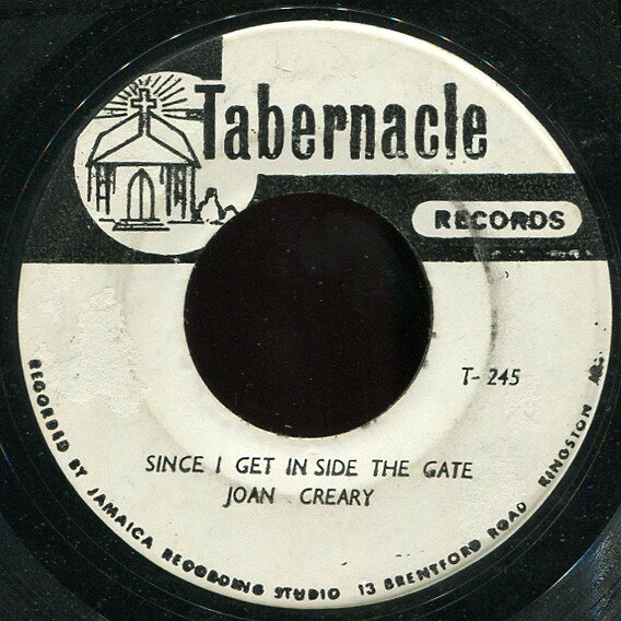 7” Joan Creary Since I Get In Side The Gate / Years I Have Spent T245 Tabernacle Records /00080