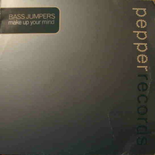 【中古】英12" Bass Jumpers Make Up Your Mind 0530110 Pepper Records /00250 【中古】英12" Bass Jumpers Make Up Your Mind 0530110 Pepper Records /00250