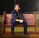 【中古】輸入CD Josh Turner I Serve A Savior B002898802 MCA Nashville /00110
