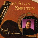 【中古】輸入CD James Alan Shelton Road To Coeburn CCCD0154 Copper Creek Records /00110