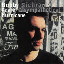 【中古】米CD Bobby Sichran From A Sympathetical Hurricane CK57426 Columbia /00110