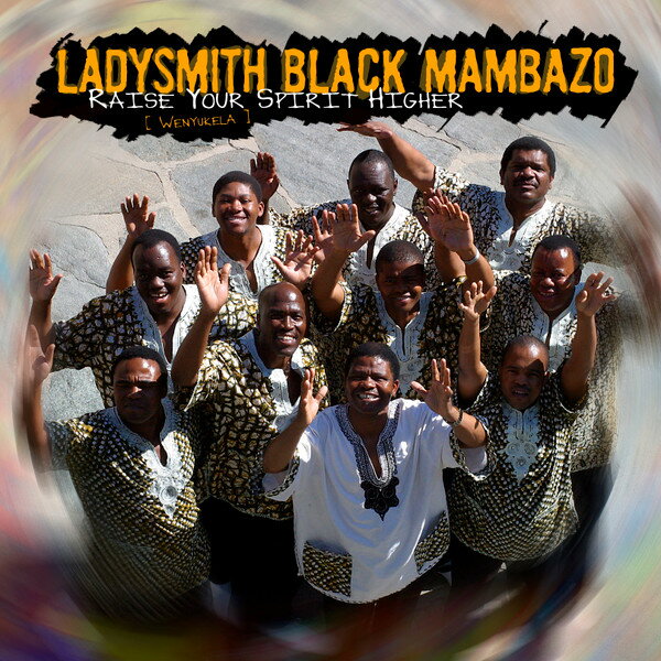 쥳ɥƥ ŷԾŹ㤨֡šCD Ladysmith Black Mambazo Raise Your Spirit Higher (Wenyukela HUCD3083 Heads Up Internation 󥿥 /00110פβǤʤ493ߤˤʤޤ