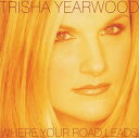 【中古】米CD Trisha Yearwood Where Your Road Leads MCAD70023 MCA Nashville /00110