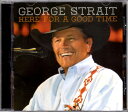 【中古】米CD George Strait Here For A Good Time B001592402 MCA Nashville /00110