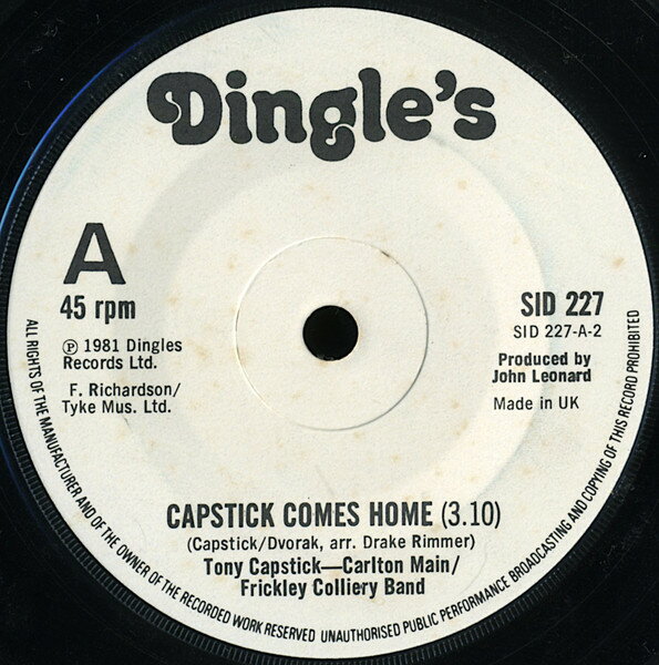 7” Tony Capstick - Carlton Main F Capstick Comes Home / The Sheffield Grinder SID227 Dingles Records /00080
