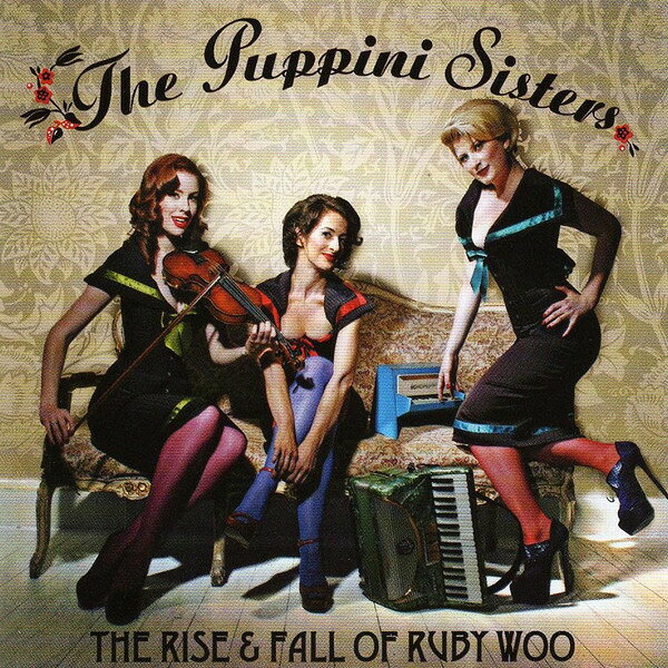 【中古】英CD Puppini Sisters The Rise &amp; Fall Of Ruby Woo 1743243 Verve Records /00110