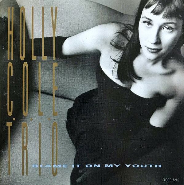 【中古】CD Holly Cole Trio Blame It On My Youth TOCP7210 Manhattan Records /00110