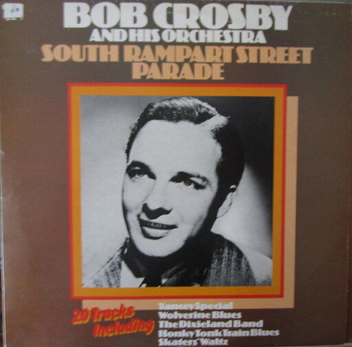 【中古】英LP Bob Crosby And His Orchestra South Rampart Street Parade MCFM2578 MCA Records, MCA Records, MCA Records /00260 【中古】英LP Bob Crosby And His Orchestra South Rampart Street Parade MCFM2578 MCA Records, MCA Records, MCA Records /00260