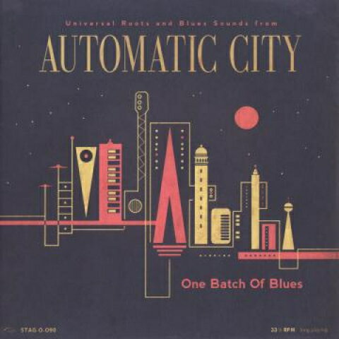 【新品】欧10” Various Automatic City: One Batch Of Blues (10inch LP) STAGO090 Stag O Lee /00200 【新品】欧10” Various Automatic City: One Batch Of Blues (10inch LP) STAGO090 Stag O Lee /00200