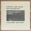 【新品】英LP Evan Parker & Paul Lytton Collective Calls (Urban) (Two Microphones) ROK...