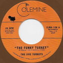 【新品】米7” The Jive Turkeys The Funky Turkey CLMN106 Colemine Records /0