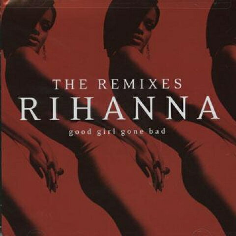 【新品】米CD Rihanna Good Girl Gone Bad The Remixes B001260302 Def Jam /00110