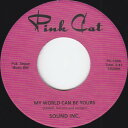 【新品】欧7” Sound Inc. My World Can Be Yours / Time Past And Present TR288 Pink Cat ...