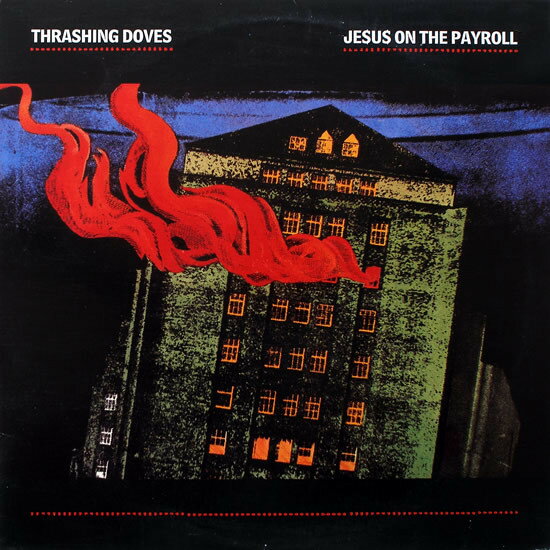 12” Thrashing Doves Je$u$ On The Payroll SP12238 A&amp;M Records /00250