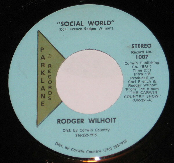7” Rodger Wilhoit Social World / My Effort Will Bare The Fruit 1007 Parklane Records /00080