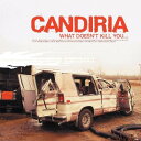 【中古】CD Candiria ? What Doesnt Kill You... TFCK87381 Toys Factory /00110