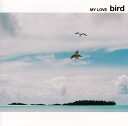 【中古】CD bird MY LOVE(初回限定盤) UPCH9428PROMO Universal Music プロモ /00110