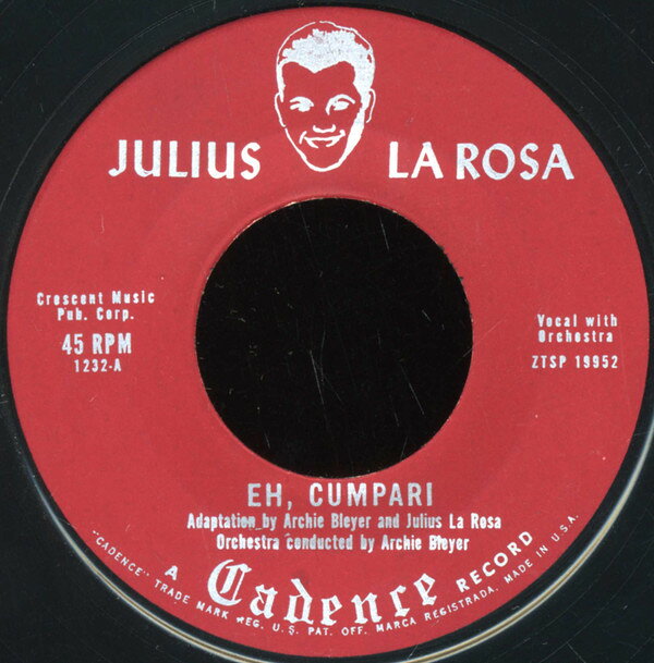 7” Julius La Rosa Eh, Cumpari / Till Theyve All Gone Home ZTSP19952 /00080
