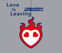 【中古】CD Boy George Love Is Leaving CSRCD50206 Central Station /00110