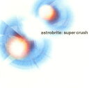 【中古】CD astrobrite Super Crush IDCA1008 Music Mine /00110