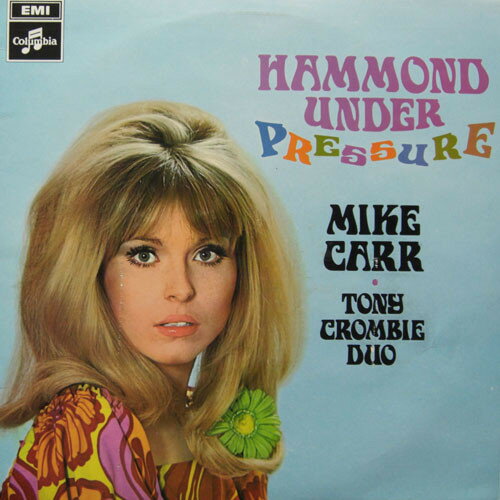 【中古】英LP Mike Carr-Tony Crombie Duo Hammond Under Pressure SCX6248 Columbia /00260