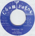 【中古】ジャマイカ7” Peter Metro Diddly Da-Yo NONE Champagne Records /00080