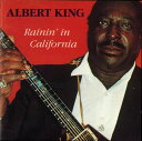 【中古】オーストリアCD Albert King Rainin In California 120500CD WOLF /00110