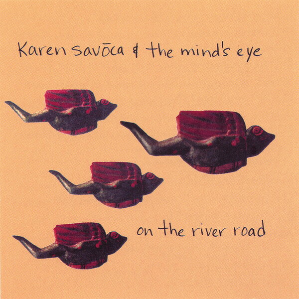 米CD Karen Savoca &amp; The Minds Eye On The River Road AL31593 Alcove Records /00110