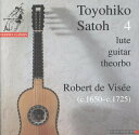 【中古】蘭CD Robert De Visee; Toyohiko Sato Toyohiko Satoh 4: Robert De Visee CCS7795 Channel Classics /00110