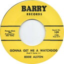 【新品】英7” Eddie Alston I Just Cant Help It / Gonna Get Me A Watchdog BARRY109 Barr...
