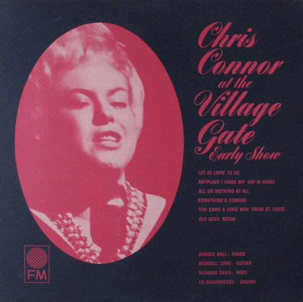 ・アーティスト Chris Connor ・タイトル At The Village Gate Early Show/Late Show ・レーベル・型番 FM TOCJ6122 ・フォーマット CD ・コンディション(盤) 良い (VG+)...