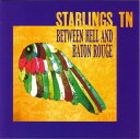 【中古】CD Starlings TN Between Hell & Baton Rouge CC21370 Catamount /00110