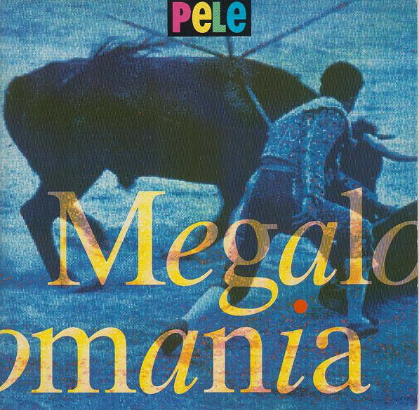 7” Pele Megalomania MAGS20 M&amp;G /00080