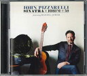 【中古】CD ジョン・ピザレリ シナトラ・アンド・ジョビン・アット・フィフティ UCCO1182 UNIVERSAL /00110
