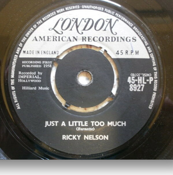 7” Ricky Nelson Just A Little Too Much / Sweeter Than You 45HLP8927 London Records /00080