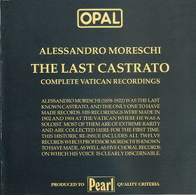 LP Alessandro Moreschi The Last Castrato (Complete Vatican Recordings) OPAL823 Opal /00260