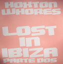【中古】英12” Hoxton Whores Lost In Ibiza Parte Dos HW029 Not On Label /00250