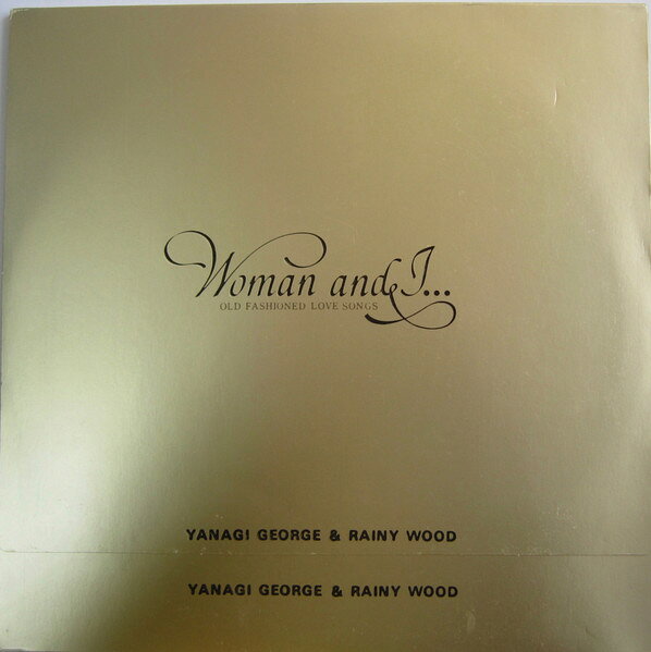 2discs LP George Yanagi &amp; Rainy Wood Woman &amp; I... (Old Fashioned Love Songs) L6306A ATLANTIC /00660