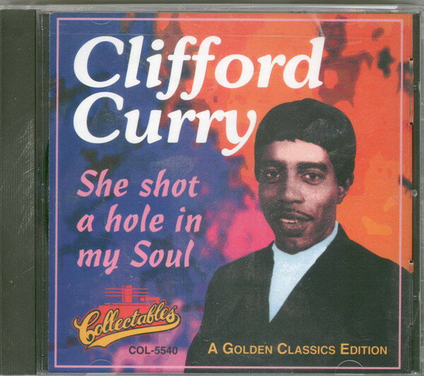 【中古】米CD Clifford Curry She Shot A Hole In My Soul - A Golden Classics Edit COLCD5540 Collectables /00110