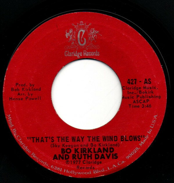 7” Bo Kirkland &amp; Ruth Davis Thats The Way The Wind Blows / Loving Arms 427AS Claridge Records /00080