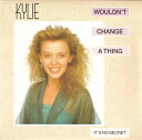 【中古】英7” Kylie Minogue Wouldnt Change A Thing PWL42 PWL Records /00080